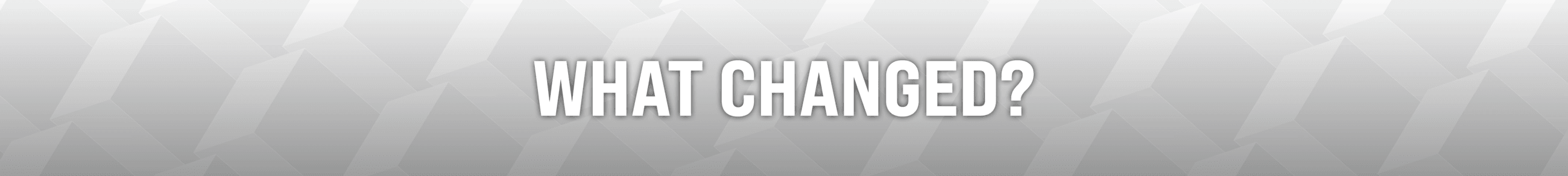 What Changed?